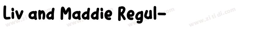Liv and Maddie Regul字体转换 Liv and Maddie Regul字体转换